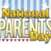 NATIONAL PARENTS’ DAY- 24th JULY 2022