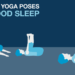 3 wonderful Yoga poses to practice post dinner for sleeping better