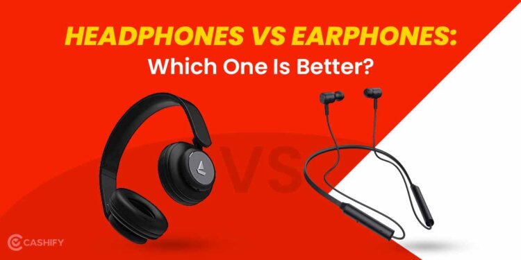 Headphone vs Earphone: Which is better for your ears?