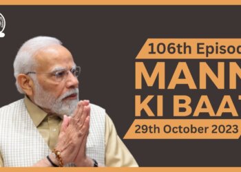 PM’s address in the 106th Episode of ‘Mann Ki Baat’ on 29.10.2023