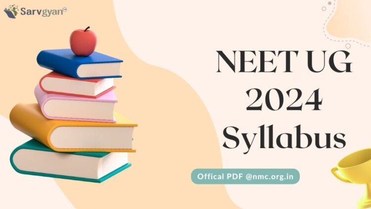 NMC releases NEET UG 2024 syllabus