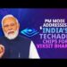 PM Modi addresses ‘India’s Techade: Chips for Viksit Bharat’ program