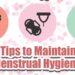 tips to take care of menstrual hygiene this summer