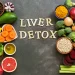 Liver detox in Ayurveda: Natural remedies and foods that work