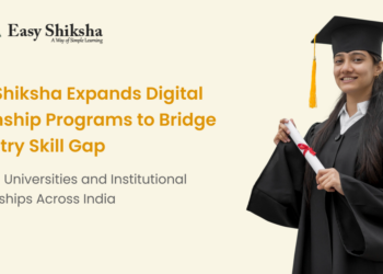 EasyShiksha Expands Digital Internship Programs to Bridge Industry Skill Gap; Targets Universities and Institutional Partnerships Across India