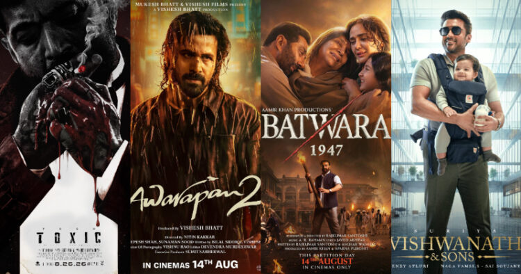 August 2026 movie releases: From Awarapan 2 and Batwara 1947 to Toxic, what's hitting theatres this month